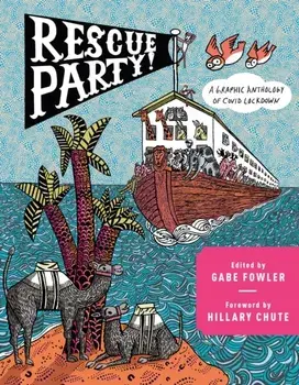 Rescue Party. A Graphic Anthology of COVID Lockdown, Hardback/Hillary Chute