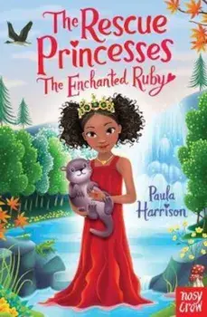 Rescue Princesses: The Enchanted Ruby, Paperback/Paula Harrison