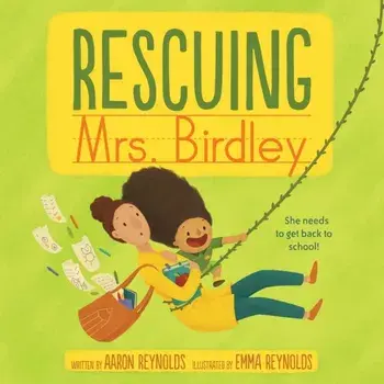 Rescuing Mrs. Birdley, Hardcover/Aaron Reynolds