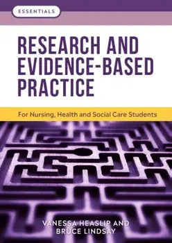 Research and Evidence-Based Practice. For Nursing, Health and Social Care Students, Paperback/***