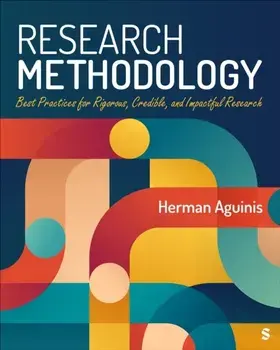 Research Methodology. Best Practices for Rigorous, Credible, and Impactful Research, Paperback/Herman Aguinis