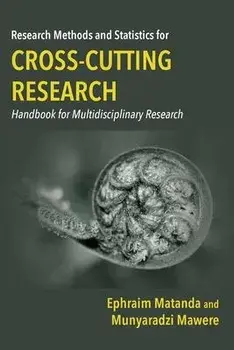 Research Methods and Statistics for Cross-Cutting Research: Handbook for Multidisciplinary Research, Paperback/Ephraim Matanda