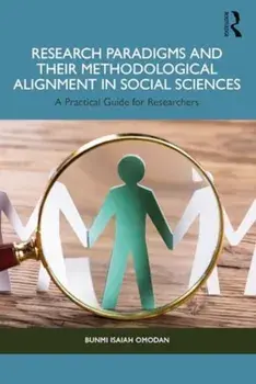 Research Paradigms and Their Methodological Alignment in Social Sciences. A Practical Guide for Researchers, Paperback/Bunmi Isaiah Omodan
