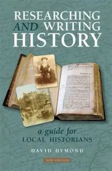 Researching and Writing History. A Guide for Local Historians, Paperback/David Dymond