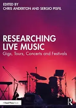 Researching Live Music. Gigs, Tours, Concerts and Festivals, Paperback/***