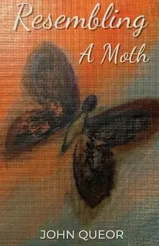 Resembling A Moth, Paperback/John Queor