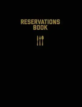 Reservations Book: Restaurant Reservation Record, Guest Table Log, Restaurants Hostess Booking, Journal, Notebook, Logbook/Amy Newton