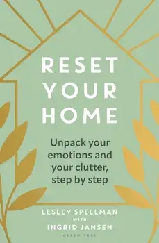 Reset Your Home. Unpack your emotions and your clutter, step by step, Paperback/Ingrid Jansen