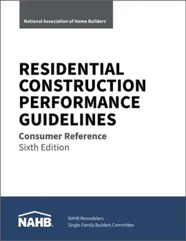 Residential Construction Performance Guidelines. Consumer Reference, 6 Revised edition, Paperback/NAHB National Association of Home Builders