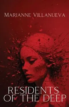 Residents of the Deep - Marianne Villanueva