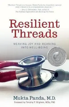 Resilient Threads: Weaving Joy and Meaning into Well-Being - Mukta Panda
