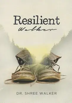 Resilient Walker, Hardcover/Dr Shree Walker