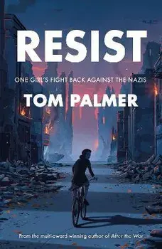 Resist. One Girl's Fight Back Against the Nazis, Paperback/Tom Palmer