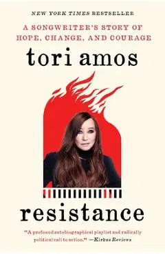 Resistance: A Songwriter's Story of Hope, Change, and Courage - Tori Amos