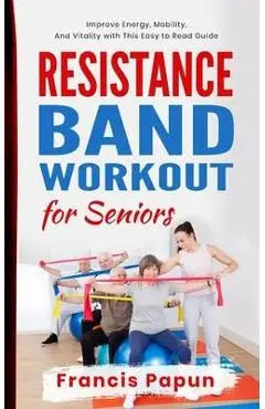 Resistance Band Workout for Seniors - Francis Papun