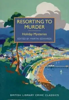 Resorting to Murder, Paperback/Martin Edwards