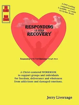 Responding 12-Step Recovery, Paperback/Jerry J. Liversage