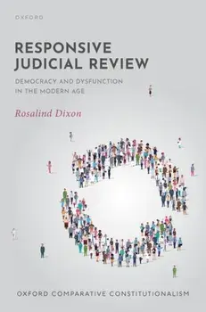Responsive Judicial Review. Democracy and Dysfunction in the Modern Age, Hardback/***