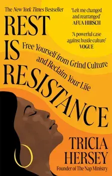 Rest Is Resistance. Free yourself from grind culture and reclaim your life, Paperback/Tricia Hersey