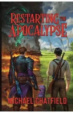 Restarting the Apocalypse - Michael Chatfield