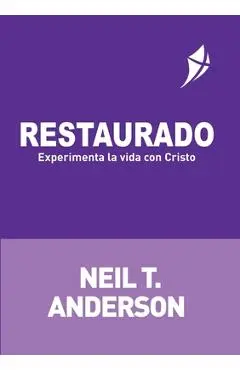 RESTAURADO - Experimenta la vida con Cristo - Neil T. Anderson