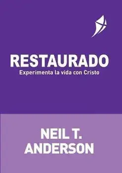 RESTAURADO - Experimenta la vida con Cristo, Paperback/Neil T. Anderson