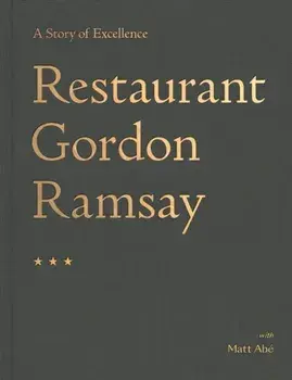 Restaurant Gordon Ramsay. A Story of Excellence, Hardback/Gordon Ramsay