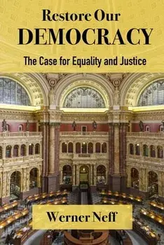 RESTORE OUR DEMOCRACY - The Case for Equality and Justice, Paperback/Werner Neff