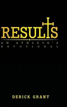 Results: An Athlete's Devotional, Hardcover/Derick Grant