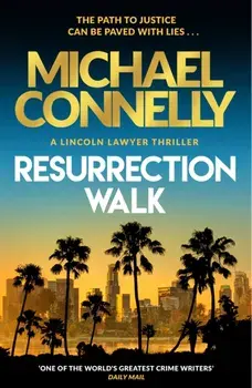 Resurrection Walk. The Brand New Blockbuster Lincoln Lawyer Thriller, Paperback/Michael Connelly