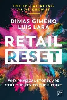 Retail Reset. Why physical stores are still the key to the future, Paperback/Luis Lara