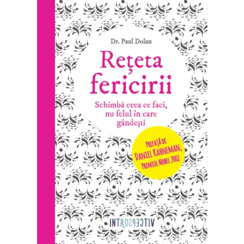 Reteta fericirii. Schimba ceea ce faci, nu felul in care gandesti