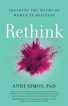 Rethink. Smashing the Myths of Women in Business, Hardback/Andi Simon