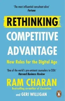 Rethinking Competitive Advantage. New Rules for the Digital Age, Paperback/Ram Charan