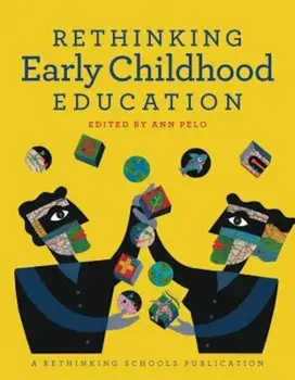 Rethinking Early Childhood Education, Paperback/Ann Pelo