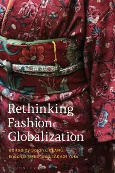 Rethinking Fashion Globalization, Hardback/***