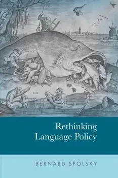 Rethinking Language Policy, Paperback/Bernard Spolsky
