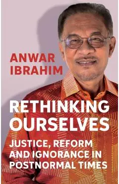 Rethinking Ourselves - Anwar Ibrahim