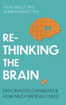 Rethinking the Brain. Exploring its Capabilities and How Much We Really Need, Paperback/***