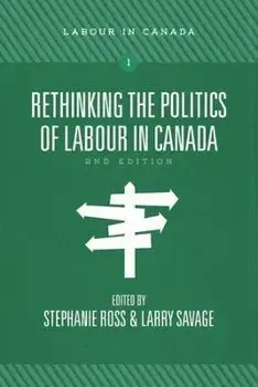 Rethinking the Politics of Labour in Canada, Paperback/***