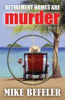 Retirement Homes Are Murder, Paperback/Mike Befeler