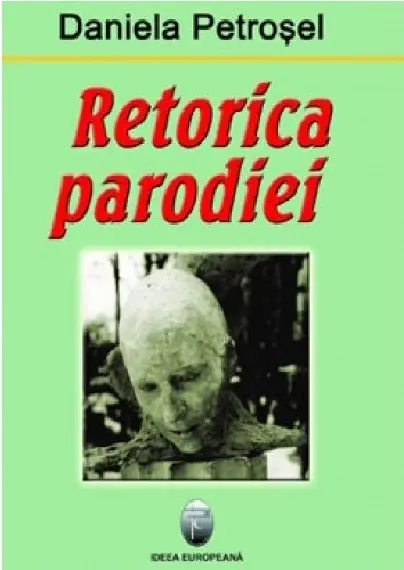 Retorica parodiei | Daniela Petrosel