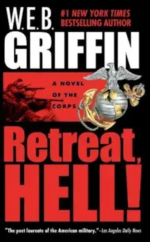 Retreat, Hell!/W. E. B. Griffin