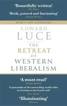 Retreat of Western Liberalism, Paperback/Edward Luce