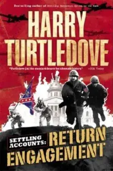 Return Engagement (Settling Accounts, Book One), Paperback/Harry Turtledove
