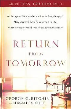 Return from Tomorrow - George G. Ritchie