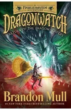 Return of the Dragon Slayers: A Fablehaven Adventurevolume 5 - Brandon Mull