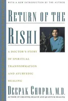 Return of the Rishi: A Doctor's Story of Spiritual Transformation and Ayurvedic Healing, Paperback/Deepak Chopra