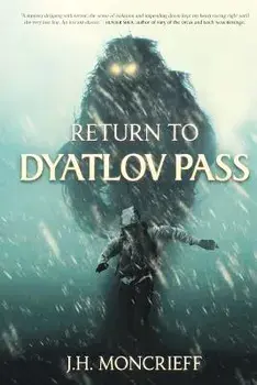 Return to Dyatlov Pass, Paperback/J. H. Moncrieff