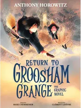 Return to Groosham Grange Graphic Novel, Paperback/Anthony Horowitz